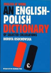 English at Work. An English-Polish Dictionary of Selected Collocations. - Dorota Osuchowska