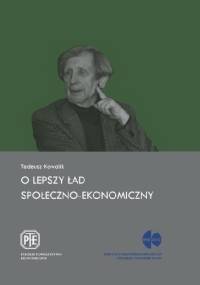 O lepszy ład społeczno-ekonomiczny - Tadeusz Kowalik