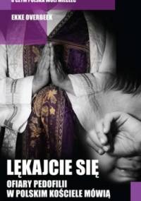 Lękajcie się. Ofiary pedofilii w polskim Kościele mówią - Ekke Overbeek