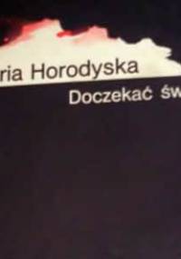 Doczekać świtu - Maria Horodyska