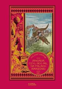 Jangada. Czyli 800 mil na falach Amazonki cz. 1 - Juliusz Verne