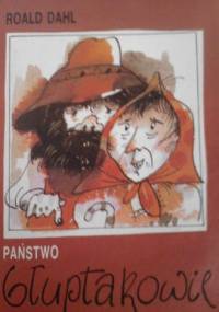 Państwo głuptakowie - Roald Dahl