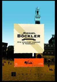 Kto chciałby umrzeć w Toskanii a - Michael Bockler