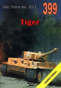 Tiger. Tank Power vol. CXLI 399. Limited Edition - Janusz Ledwoch