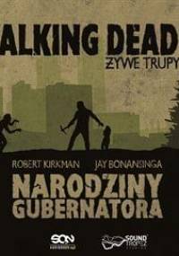 Kirkman Robert - Zywe trupy. Narodziny gubernatora