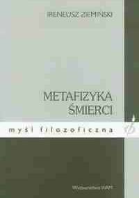 Metafizyka śmierci - Ireneusz Ziemiński