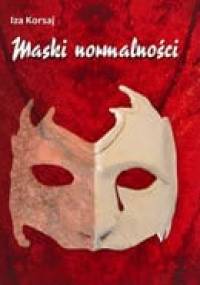 Maski normalności - Iza Korsaj