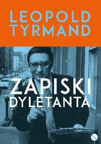 Zapiski dyletanta - Leopold Tyrmand