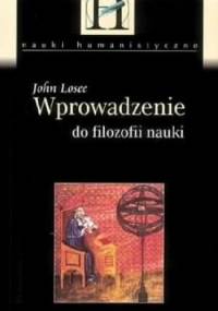 Wprowadzenie do filozofii nauki - John. Losee