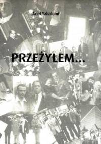 Przeżyłem... - Ariel Yahalomi