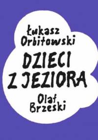 Dzieci z jeziora - Łukasz Orbitowski