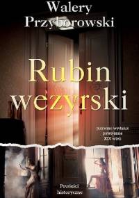 Rubin wezyrski - Walery Przyborowski