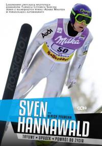 Sven Hannawald. Tryumf. Upadek. Powrót do życia - Ulrich Pramann, Sven Hannawald