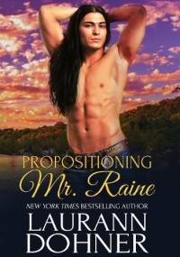 Propositioning Mr. Raine - Laurann Dohner