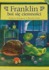 Franklin boi się ciemności - Paulette Bourgeois, Brenda Clark