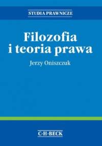 Filozofia i teoria prawa - Jerzy Oniszczuk