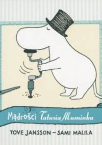 Mądrości Tatusia Muminka - Tove Jansson, Sami Malila