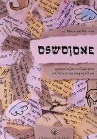 Oswojone, apokryf o Jezusie Chrystusie dla tych, co nie boją się ryzyka - Mirosław Maliński