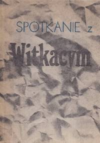 Spotkanie z Witkacym : materiały sesji poświęconej twórczości Stanisława Ignacego Witkiewicza (Jelenia Góra, 2-5 marca 1978) - Janusz Degler