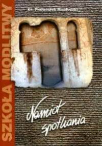 Namiot Spotkania - Franciszek Blachnicki