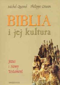 Biblia i jej kultura. Jezus i Nowy Testament - Michel Quesnel, Philippe Gruson
