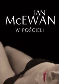 W pościeli - Ian McEwan