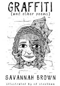 Graffiti (and Other Poems) - Savannah Brown