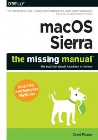 macOS Sierra: The Missing Manual. The book that should have been in the box - David Pogue