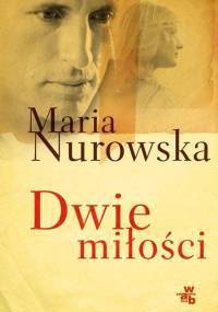 Dwie miłości - Maria Nurowska