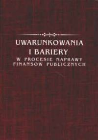 Uwarunkowania i bariery w procesie naprawy finansów publicznych - praca zbiorowa