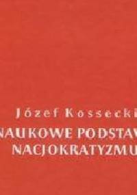 Naukowe podstawy nacjokratyzmu - Józef Kossecki