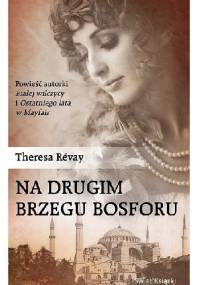 Na drugim brzegu Bosforu - Theresa Révay
