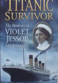 Titanic survivor. The Memoirs of Violet Jessop Stewardess - John Maxtone-Graham