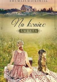 Na koniec świata - Ewa Maja Maćkowiak