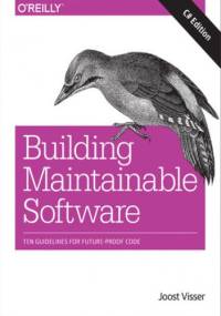Building Maintainable Software, C# Edition. Ten Guidelines for Future-Proof Code
