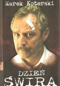 Dzień Świra i inne monologi Adasia Miauczyńskiego na jedną lub więcej osób - Marek Koterski
