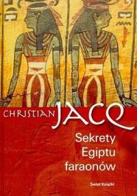Sekrety Egiptu faraonów - Christian Jacq