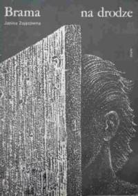 Brama na drodze - Janina Zającówna