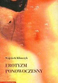 Erotyzm ponowoczesny - Wojciech Klimczyk
