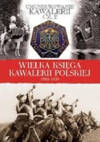 Umundurowanie kawalerii cz. 2 Umundurowanie i barwa plutonów trębaczy - praca zbiorowa