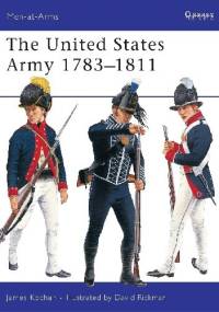 The United States Army 1783 - 1811 - James Kochan