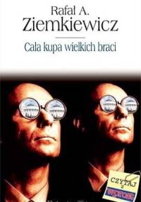 Cała kupa wielkich braci - Rafał A. Ziemkiewicz