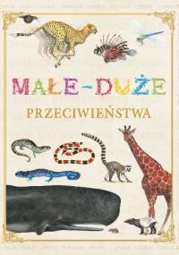 Zwierzęta. Przeciwieństwa - praca zbiorowa