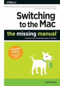 Switching to the Mac: The Missing Manual, Yosemite Edition - David Pogue