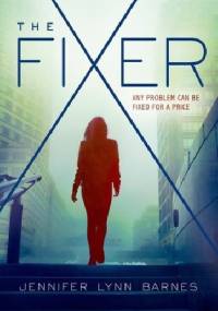 The Fixer - Jennifer Lynn Barnes