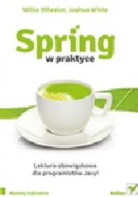 Spring w praktyce - Willie Wheeler, Joshua White