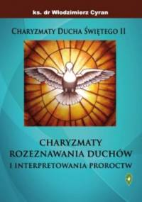 Charyzmat rozeznawania duchów i interpretowania proroctw - ks.Włodzimierz Cyran
