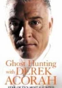 Ghost Hunting with Derek Acorah - Derek Acorah