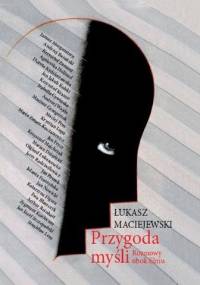 Przygoda myśli: rozmowy obok filmu - Łukasz Maciejewski