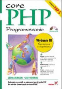 PHP. Programowanie. Wydanie III - Atkinson Leon, Suraski Zeev
